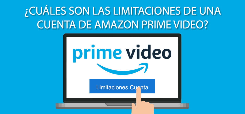 ¿Cuáles son las limitaciones de una cuenta de Amazon Prime Video?