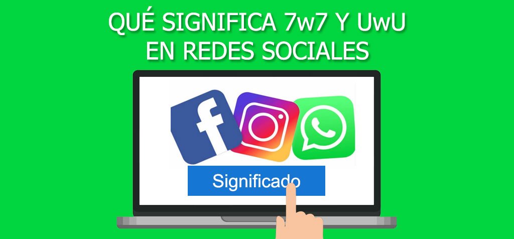 ¿Qué significa 7w7 y UwU en redes sociales?
