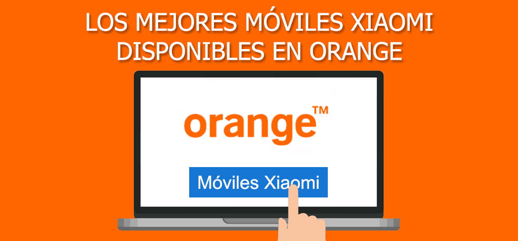Los móviles Xiaomi disponibles en Orange