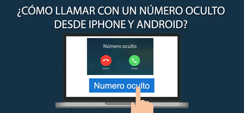 ¿Cómo llamar con un número oculto desde iPhone y Android?