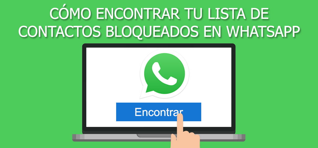 ¿Cómo encontrar tu lista de contactos bloqueados en WhatsApp?