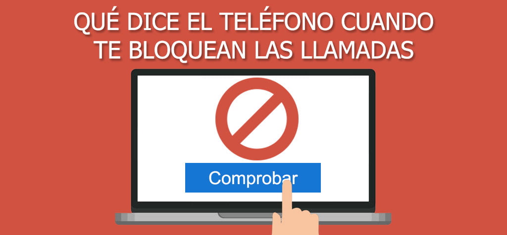 ¿Qué dice el teléfono cuando te bloquean las llamadas y por qué pasa?