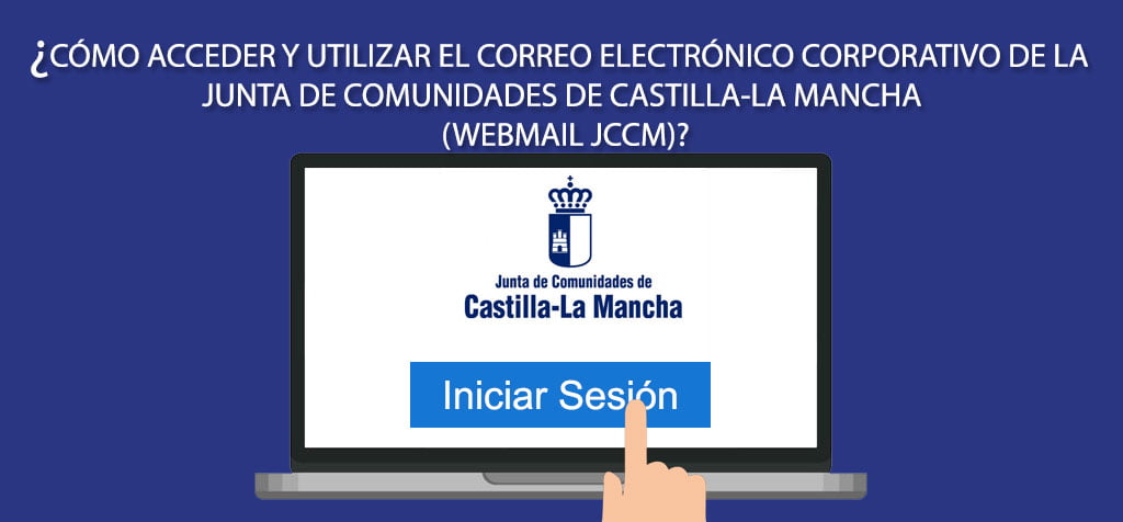 ¿Cómo acceder y utilizar el correo electrónico corporativo de la Junta de comunidades de Castilla-La Mancha (Webmail JCCM)?