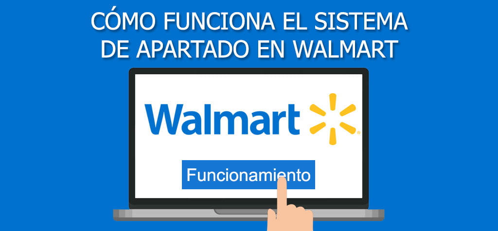 ¿Cómo funciona el sistema de apartado en Walmart?